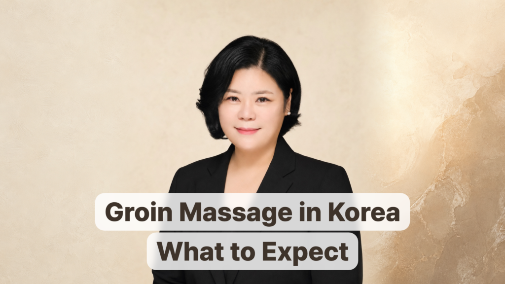 Groin Massage in Korea: What to Expect at an Esthetic Clinic