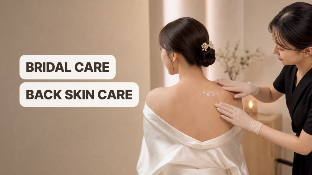 Incheon Wedding Care Review: Bridal Care and Back Acne Care Together