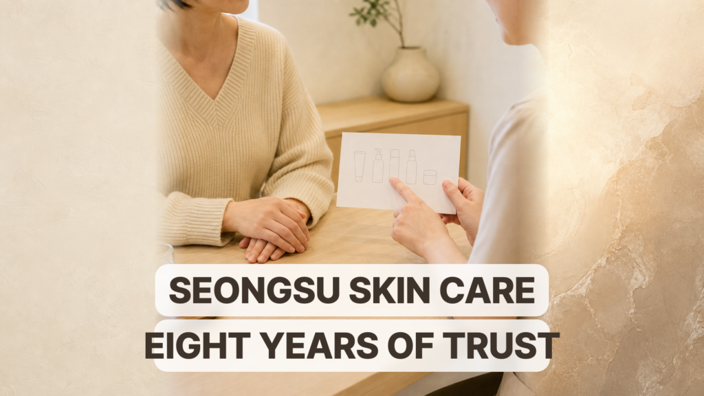 Seongsu Skin Care Review: Why I’ve Kept Coming Back for Eight Years